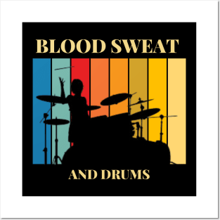 Blood Sweat and Drums Posters and Art